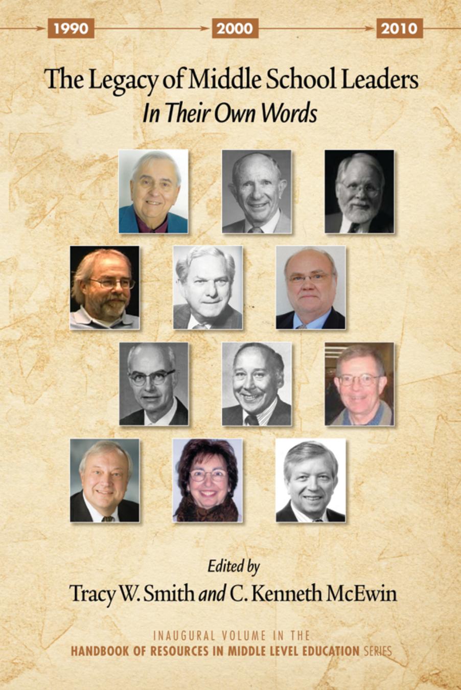 The Legacy of Middle School Leaders : In Their Own Words by Tracy W. Smith; C. Kenneth McEwin