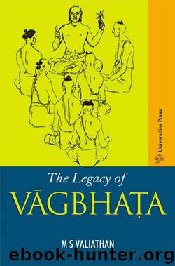 The Legacy of Vagbhata by M.S. Valiathan