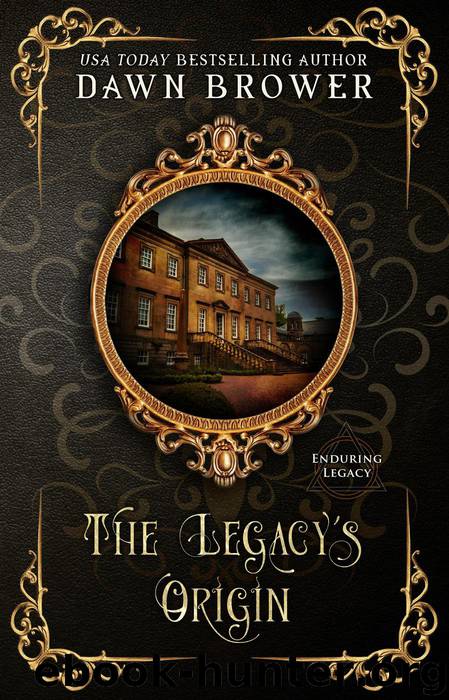 The Legacy's Origin (Enduring Legacy, #1) by Dawn Brower & Enduring Legacy
