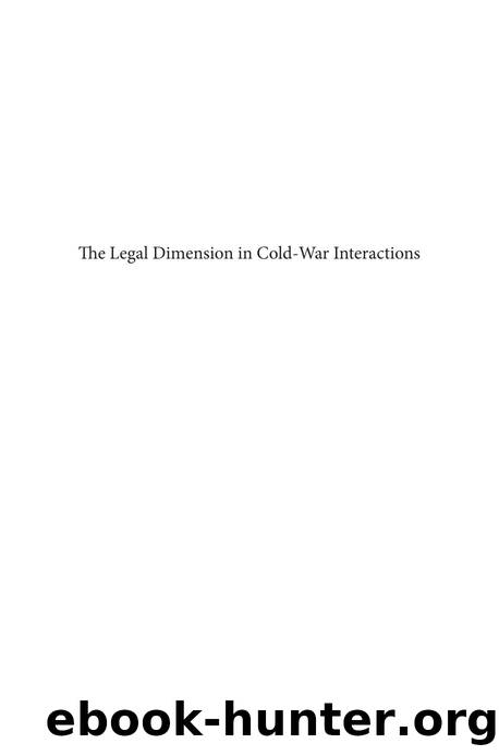 The Legal Dimension in Cold-War Interactions by Tatiana Borisova; William B. Simons