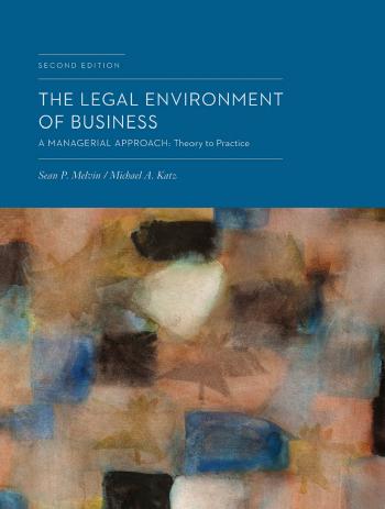 The Legal Environment of Business: A Managerial Approach: Theory to Practice (2nd edition) (repost) by Unknow