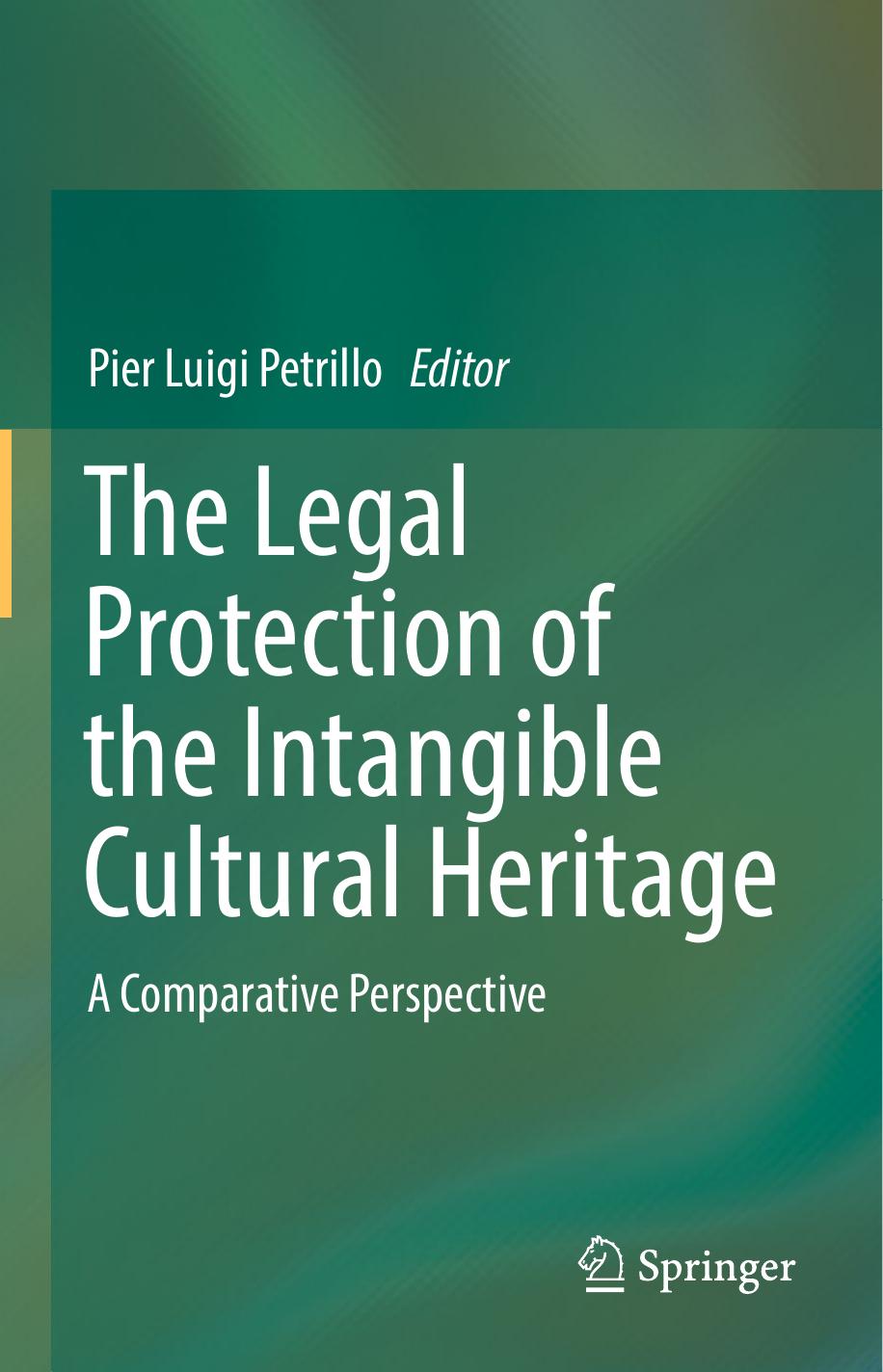 The Legal Protection of the Intangible Cultural Heritage: A Comparative Perspective by Pier Luigi Petrillo