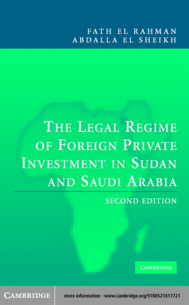 The Legal Regime of Foreign Private Investment in Sudan and Saudi Arabia by Fath El Rahman Abdalla El Sheikh