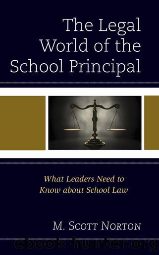 The Legal World of the School Principal by Norton M. Scott;