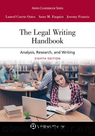 The Legal Writing Handbook: Analysis, Research, and Writing (Aspen Coursebook Series) by Laurel Currie Oates & Anne Enquist & Jeremy Francis