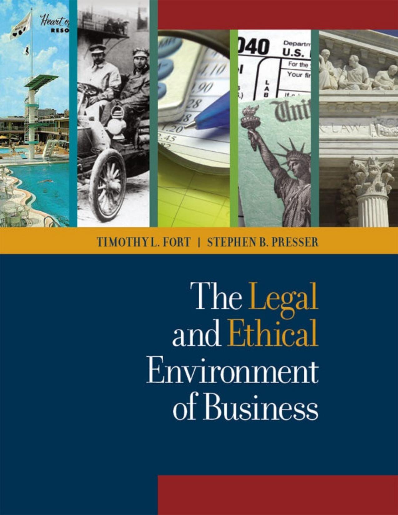 The Legal and Ethical Environment of Business by Fort Timothy; Presser Stephen