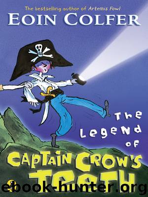 The Legend of Captain Crow's Teeth by Eoin Colfer