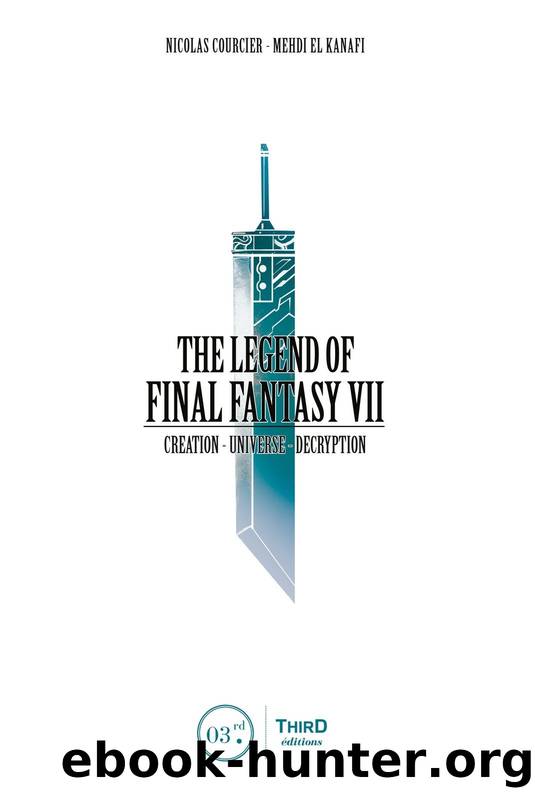 The Legend of Final Fantasy VII by Nicolas Courcier & Mehdi El Kanafi