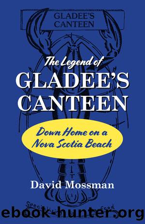 The Legend of Gladee's Canteen by David Mossman