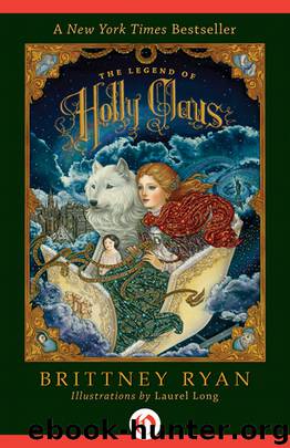 The Legend of Holly Claus by Brittney Ryan