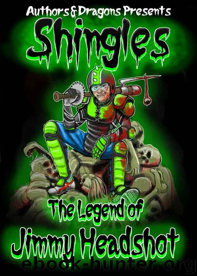 The Legend of Jimmy Headshot (Shingles Book 6) by Rick Gualtieri & Authors and Dragons