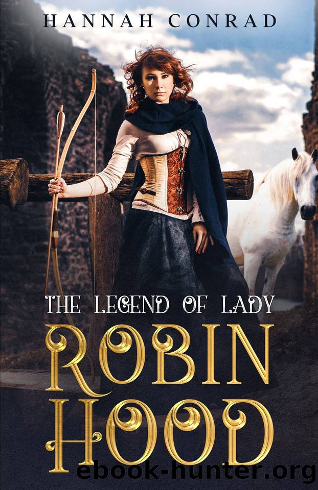 The Legend of Lady Robin Hood by Hannah Conrad