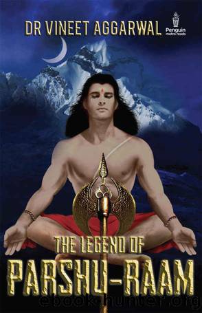 The Legend of Parshu-Raam by Dr Vineet Agarwal