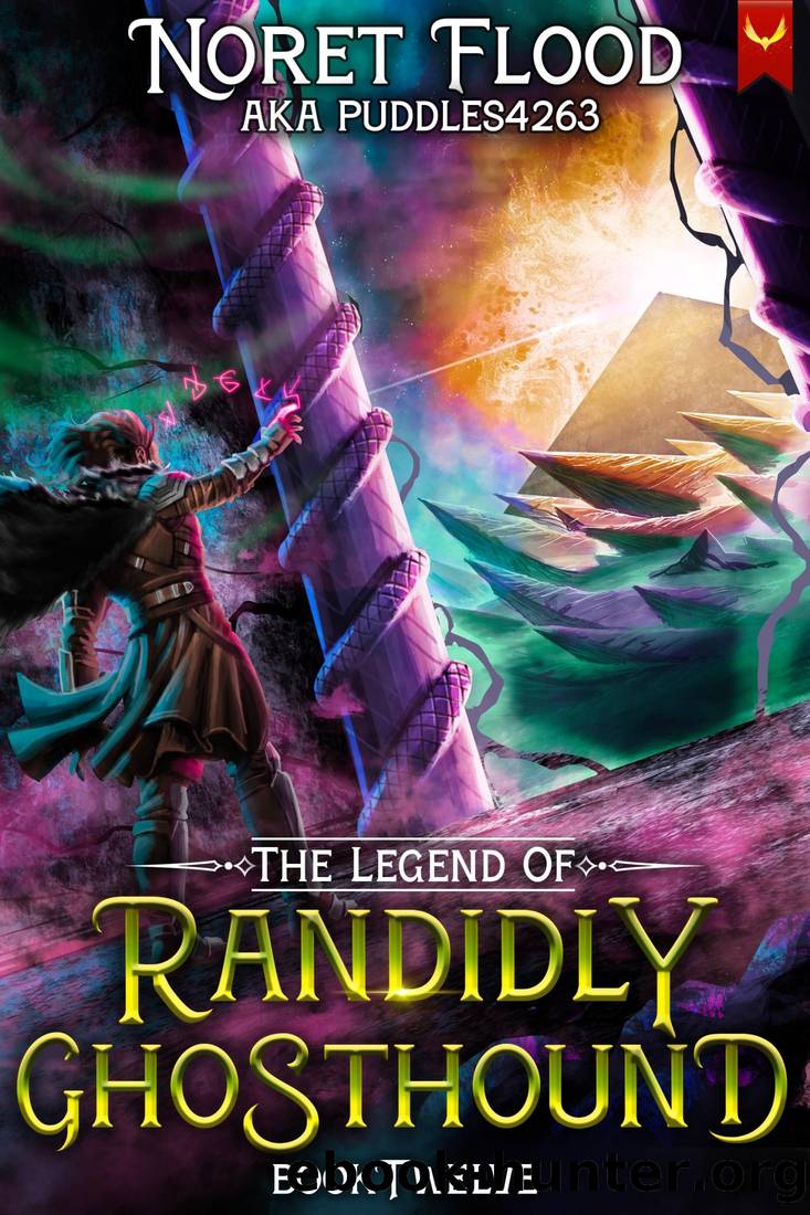 The Legend of Randidly Ghosthound 12: A LitRPG Adventure by Noret Flood