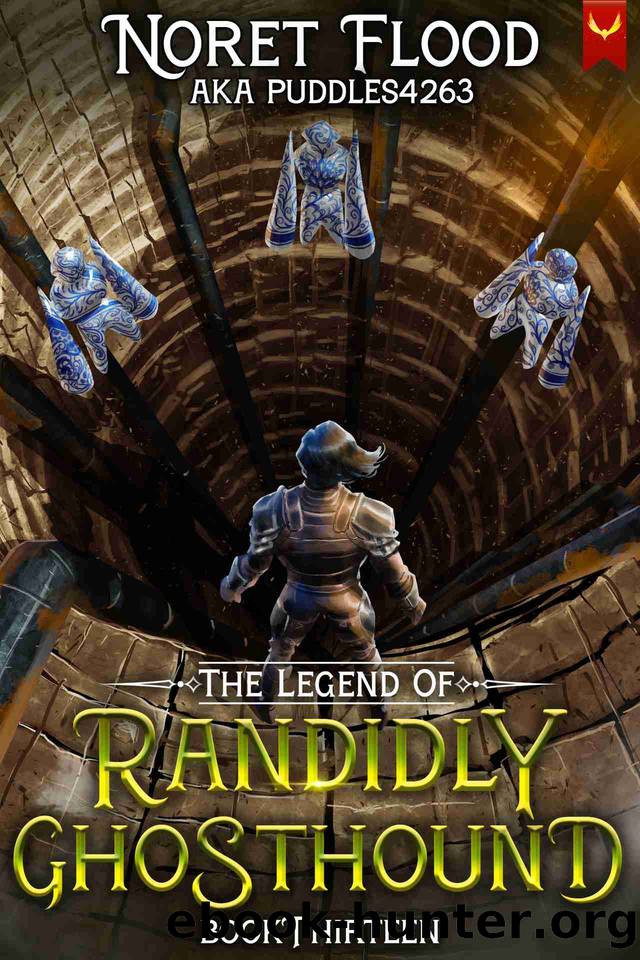 The Legend of Randidly Ghosthound 13: A LitRPG Adventure by Noret Flood