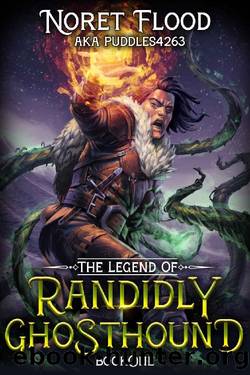 The Legend of Randidly Ghosthound: A LitRPG Adventure by Noret Flood & puddles4263