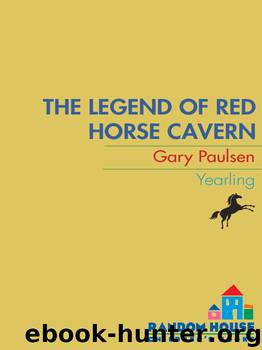 The Legend of Red Horse Cavern by Gary Paulsen