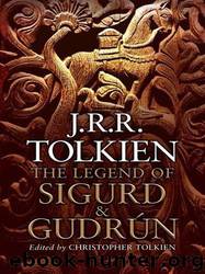 The Legend of Sigurd and Gudrún by J. R. R. Tolkien