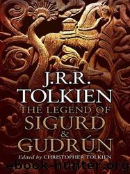 The Legend of Sigurd and Gudrún by J.R.R. Tolkien