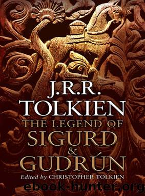 The Legend of Sigurd and Gudrn by J.R.R. Tolkien;Christopher Tolkien;