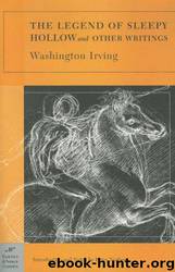 The Legend of Sleepy Hollow and Other Writings by Washington Irving; Peter Norberg