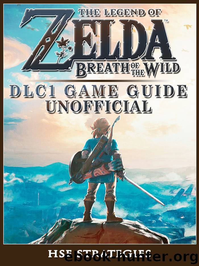 The Legend of Zelda Breath of The Wild DLC 1 Game Guide Unofficial by Hse Strategies