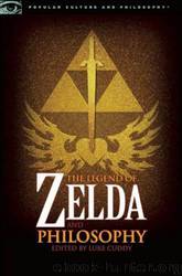 The Legend of Zelda and Philosophy: I Link Therefore I Am by Luke Cuddy