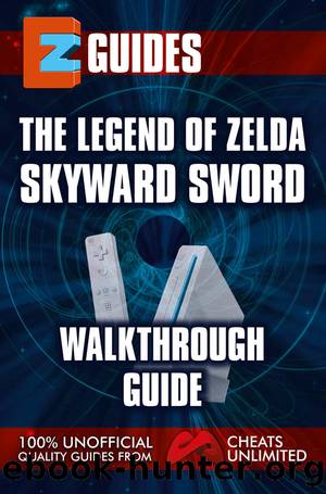 The Legend of Zelda: Skyward Sword by Cheats Unlimited