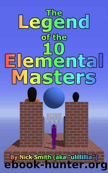 The Legend of the 10 Elemental Masters by Nick Smith