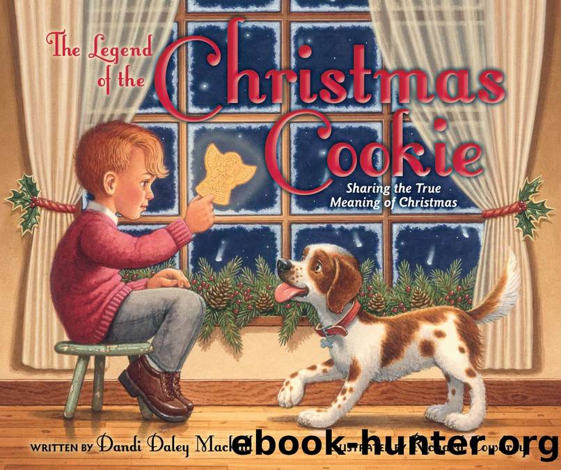 The Legend of the Christmas Cookie: Sharing the True Meaning of Christmas by Dandi Daley Mackall & Richard Cowdrey
