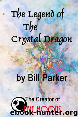 The Legend of the Crystal Dragon by Bill Parker
