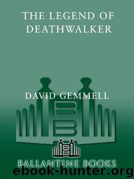 The Legend of the Deathwalker by David Gemmell