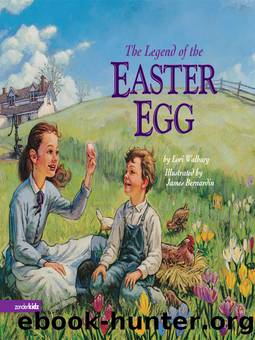 The Legend of the Easter Egg by Lori Walburg