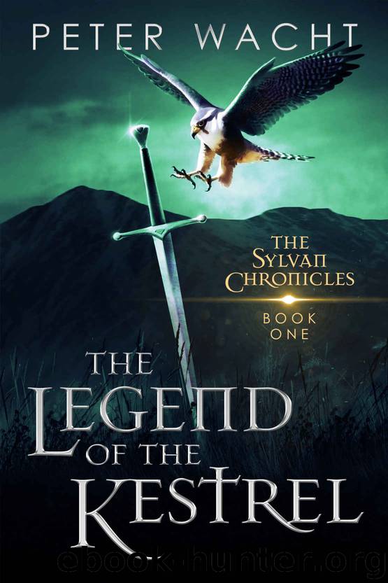 The Legend of the Kestrel (The Sylvan Chronicles Book 1) by Peter Wacht