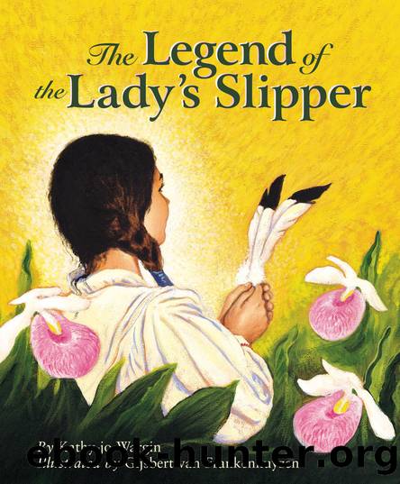 The Legend of the Lady's Slipper by Kathy-jo Wargin