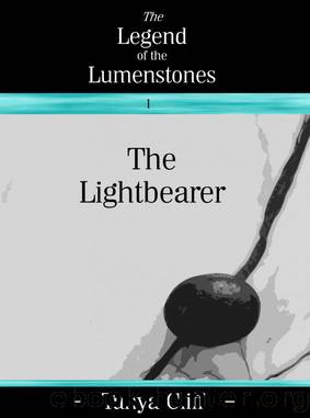 The Legend of the Lumenstones 1, the Lightbearer by Tanya Cliff