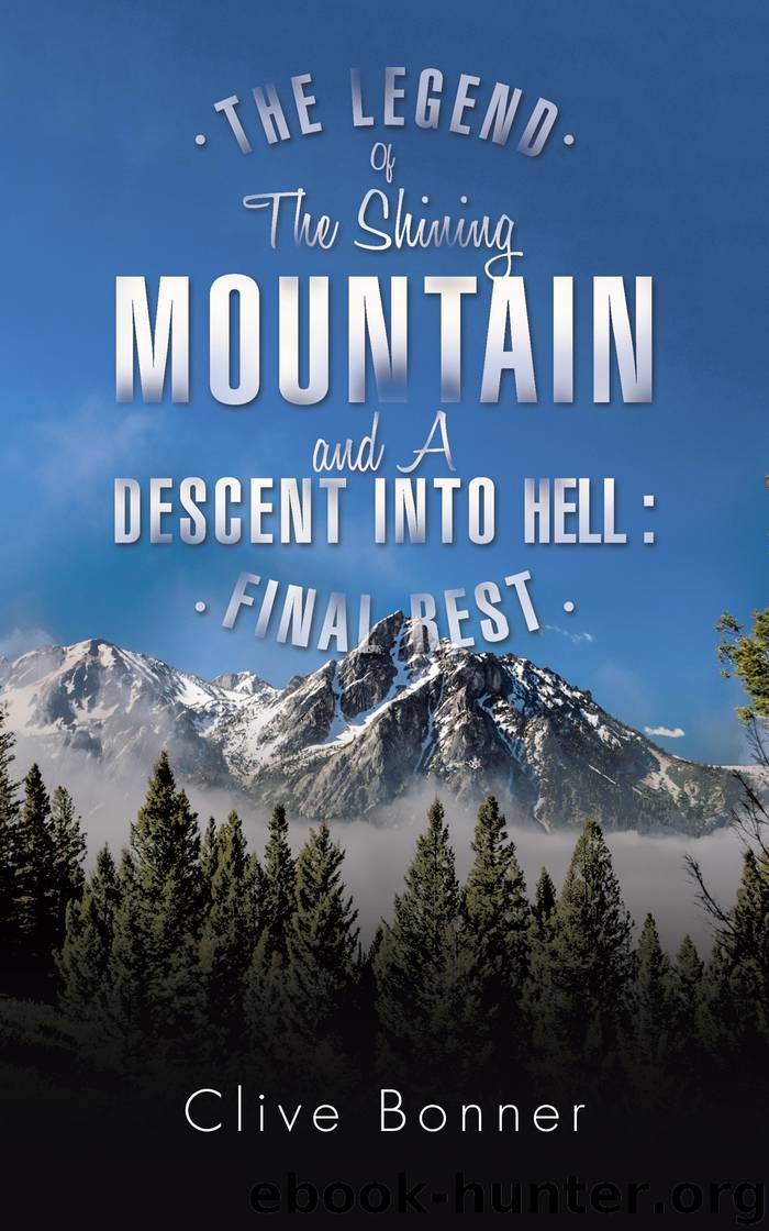 The Legend of the Shining Mountain and a Descent into Hell : Final Rest by clive bonner