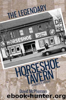 The Legendary Horseshoe Tavern by David McPherson