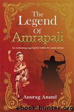 The Legends of Amrapali by Anurag Anand