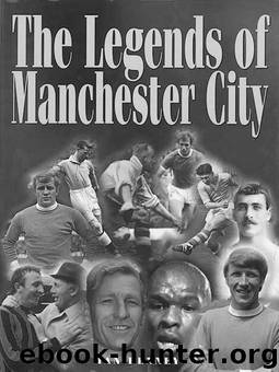 The Legends of Manchester City by Ian Penney