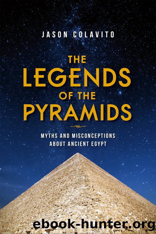 The Legends of the Pyramids by Jason Colavito