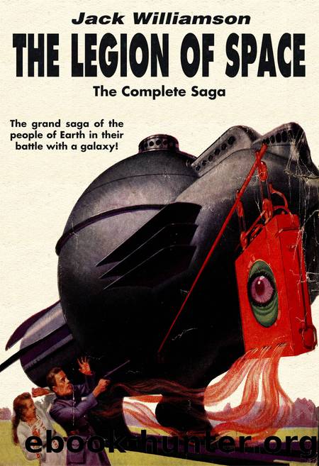 The Legion of Space: The Complete Saga by Jack Williamson