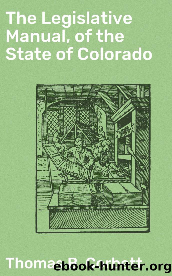 The Legislative Manual, of the State of Colorado by Thomas B. Corbett