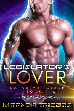The Legislator's Lover: An Alien Breeder Romance (The House of Kaimar Book 4) by Miranda Bridges