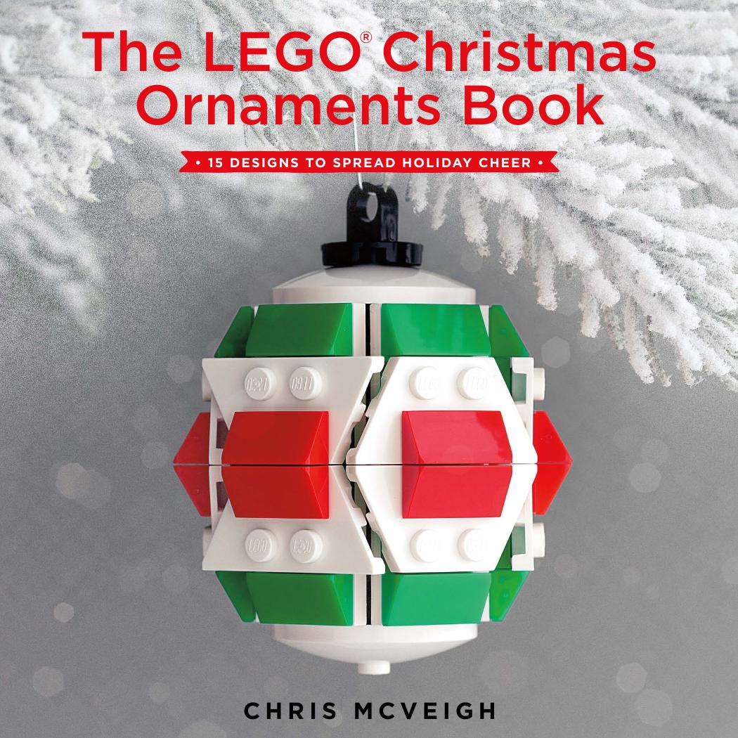 The Lego Christmas ornaments book 15 designs to spread holiday cheer by McVeigh Chris