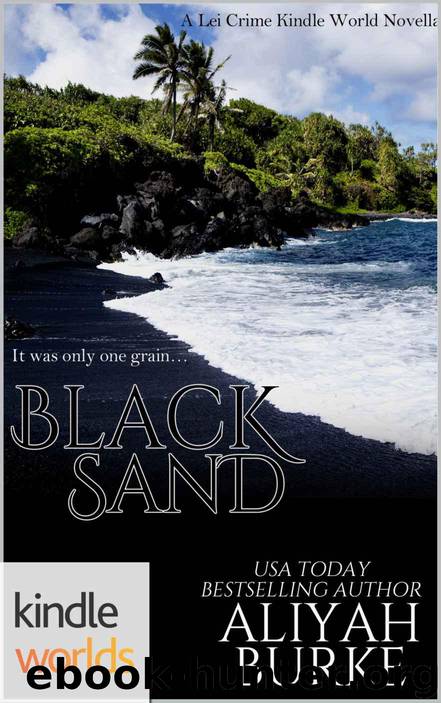 The Lei Crime Series: Black Sand (Kindle Worlds Novella) by Burke Aliyah