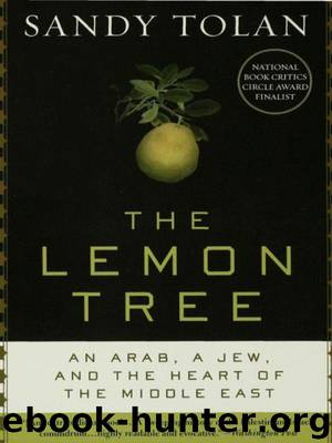 The Lemon Tree: An Arab, a Jew, and the Heart of the Middle East by Tolan Sandy