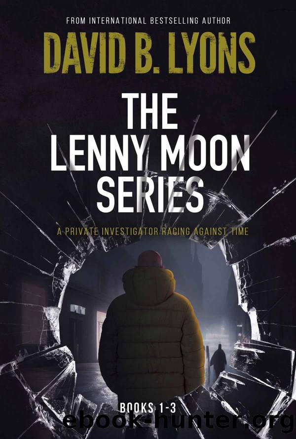 The Lenny Moon Series: Books 1-3 of the thrilling private investigator series by Lyons David B