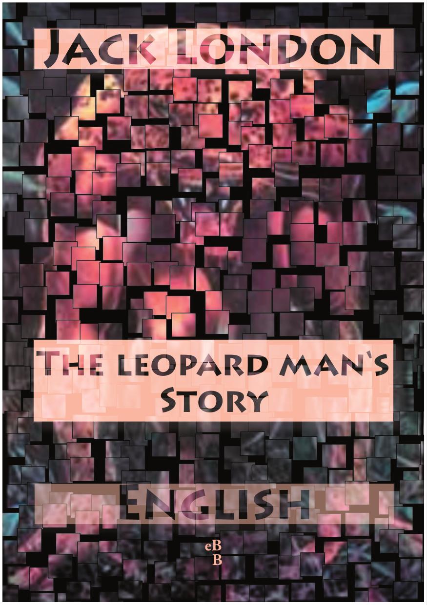 The Leopard Man's Story by Jack London