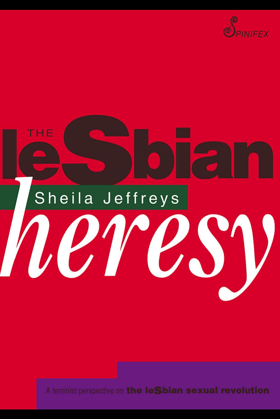 The Lesbian Heresy by Sheila Jeffreys